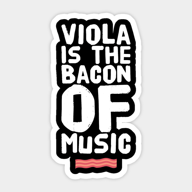 Viola is the bacon of music Sticker by captainmood